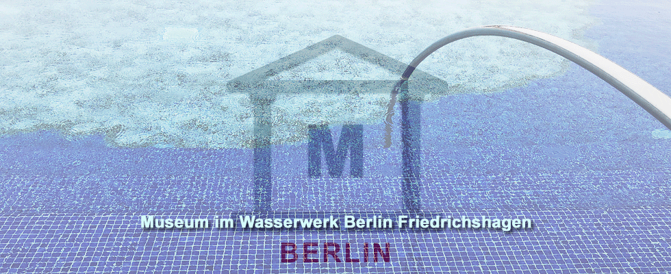 Museumsführer Museum im Wasserwerk Berlin Friedrichshagen
