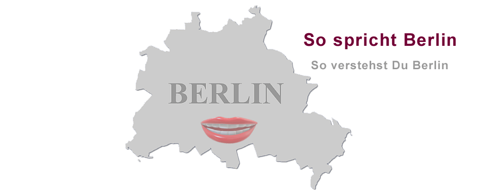 Redensart - Dialekt Berlin